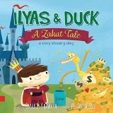 Ilyas & Duck in A Zakat Tale - a story about giving. Hardcover – 2016